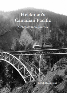 Ralph Beaumont's book is praised by Canadian Geographic : "This book brings Heckman’s images into the light once again, in a work that will serve not only the railway enthusiast but also all those seeking to learn more about Canada.” Please click on the image to see it in a larger size. Cover image courtesy of the Revelstoke Railway Museum