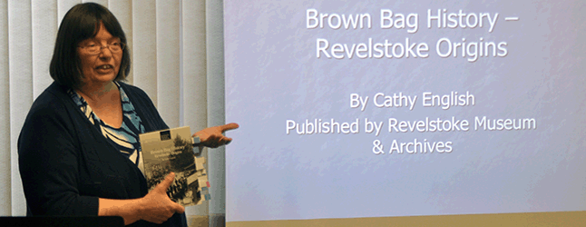 No one knows our local history like Cathy English who was at the pubic library on Tuesday afternoon reading from her new book, Brown Bag History: Revelstoke Origins. This slim book is chockablock full of tales about the colourful characters who played roles in the founding of our community. David F. Rooney photo